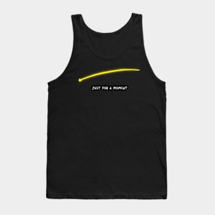 Just For a Moment Tank Top